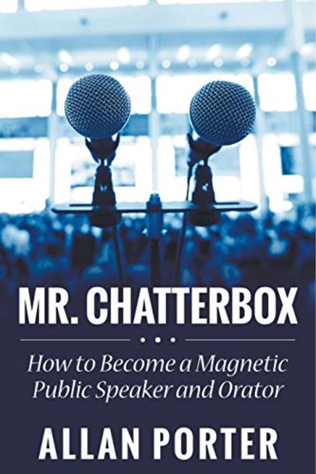 Mr Chatterbox How To Become A Magnetic Public Speaker And Orator - 1