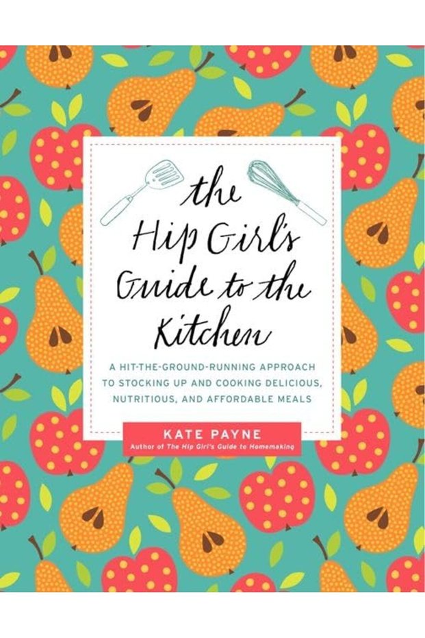 Hip Girls Guide To The Kitchen The
