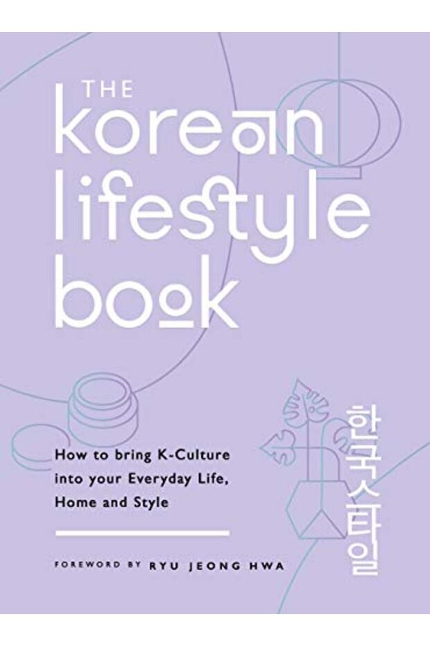The Korean Lifestyle Book How To Bring Kculture Into Your Everyday Life Home And Style