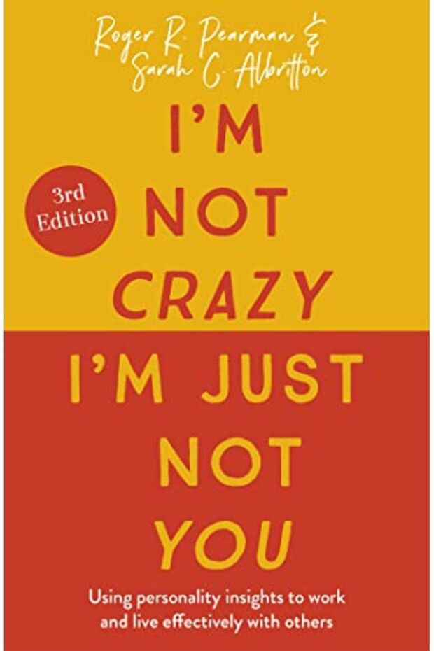 Im Not Crazy Im Just Not You The Real Meaning Of The 16 Personality Types