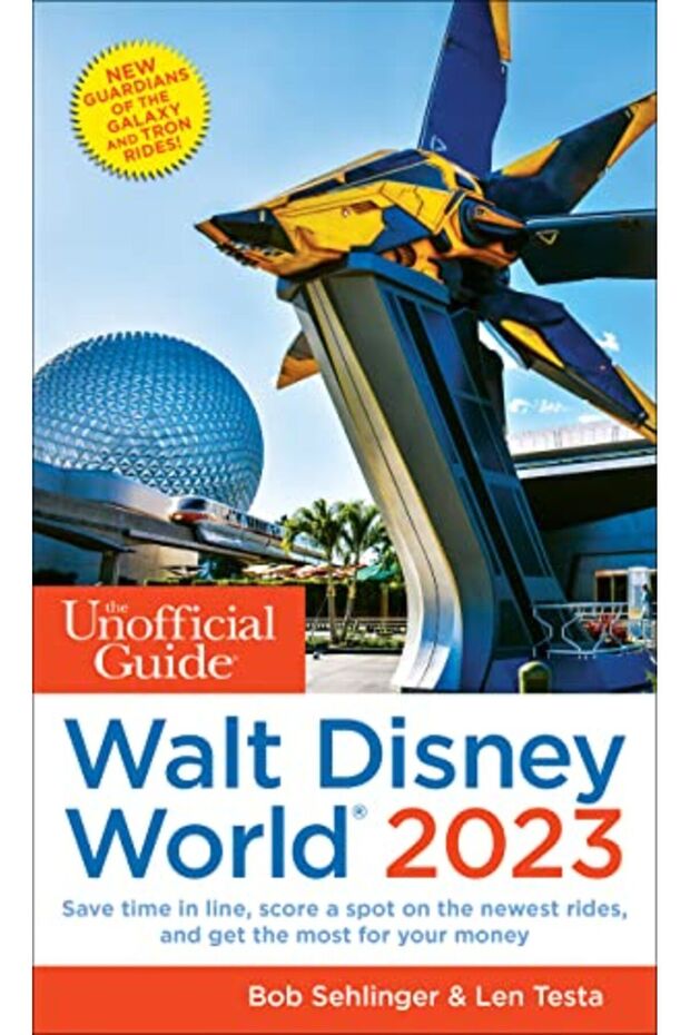 The Unofficial Guide To Walt Disney World 2023