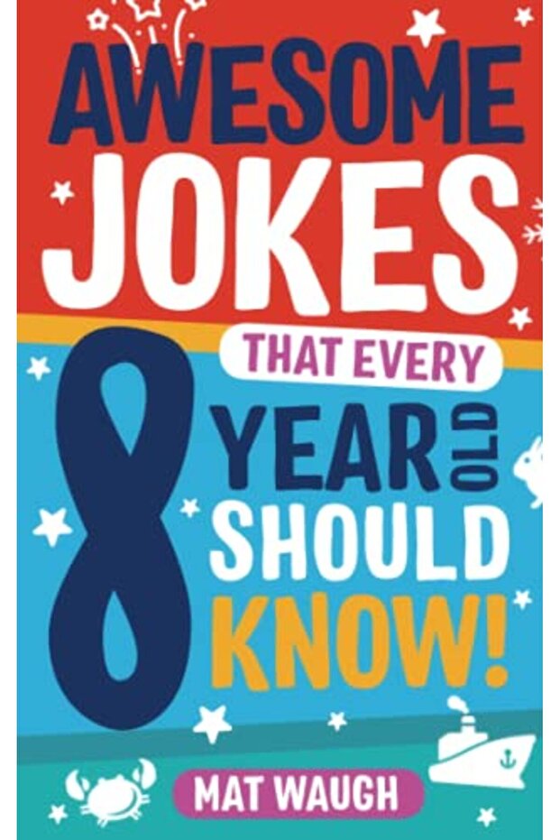 Awesome Jokes That Every 8 Year Old Should Know