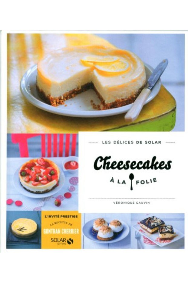 Cheesecakes A La Folie Les Delices De Solar
