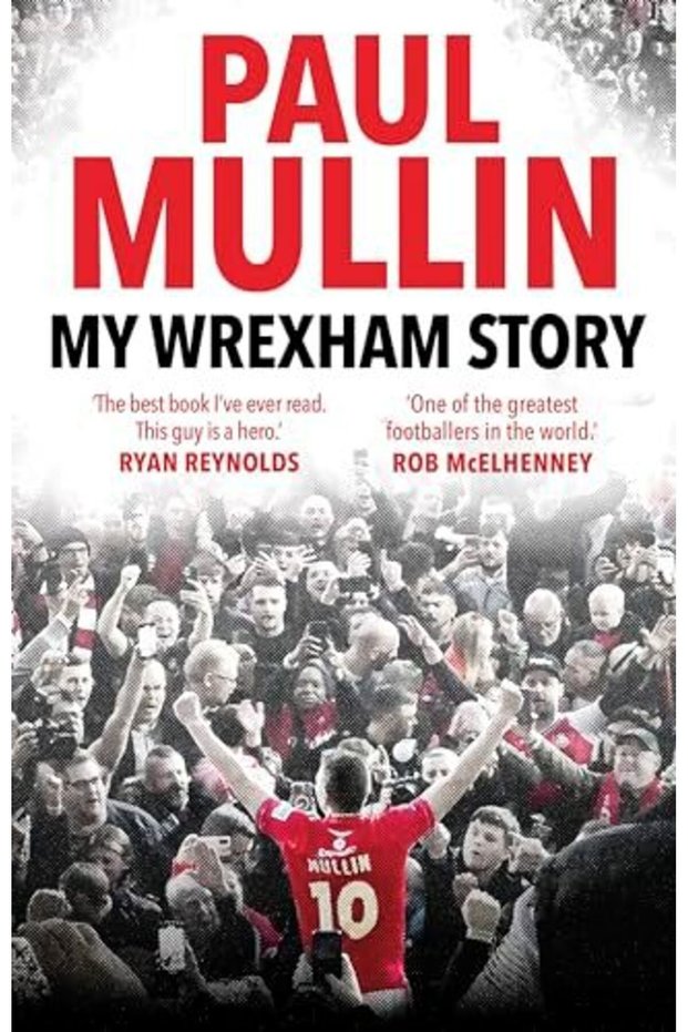My Wrexham Story The Inspirational Autobiography From The Beloved Football Hero