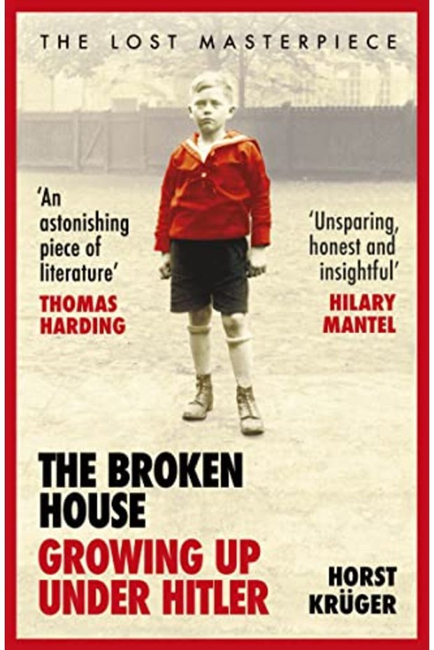 The Broken House Growing Up Under Hitler The Lost Masterpiece