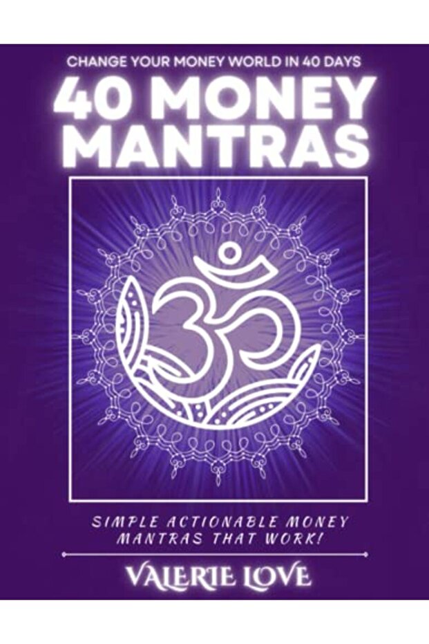 40 Money Mantras 40 Days To Wealth Consciousness