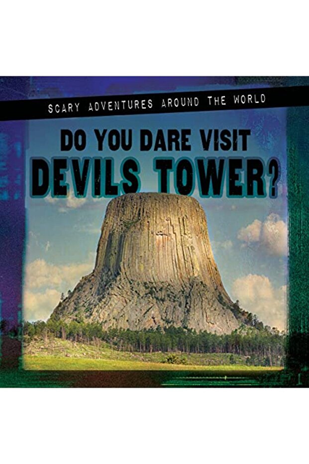 Do You Dare Visit Devils Tower - 1