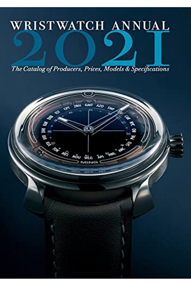 Wristwatch Annual 2021 The Catalog Of Producers Prices Models And Specifications
