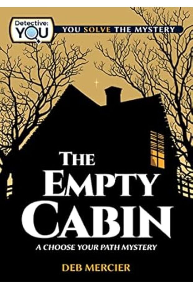 The Empty Cabin A Choose Your Path Mystery