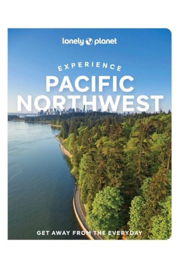 Lonely Planet Experience Pacific Northwest