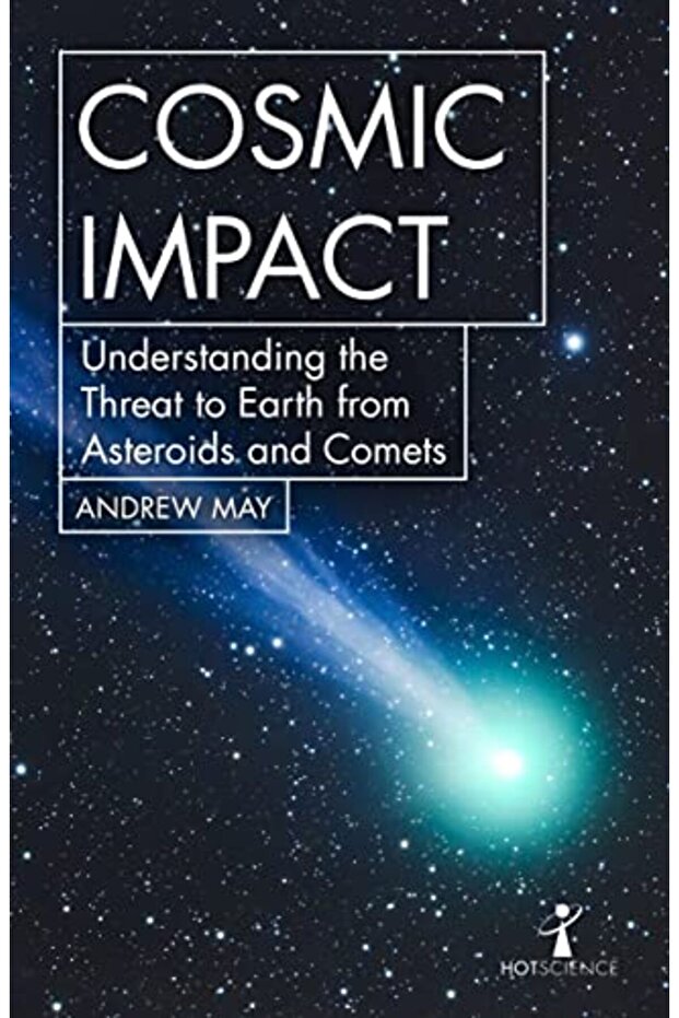 Cosmic Impact Understanding The Threat To Earth From Asteroids And Comets
