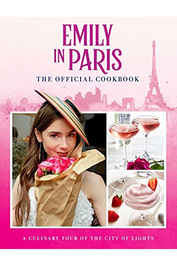 Emily In Paris The Official Cookbook
