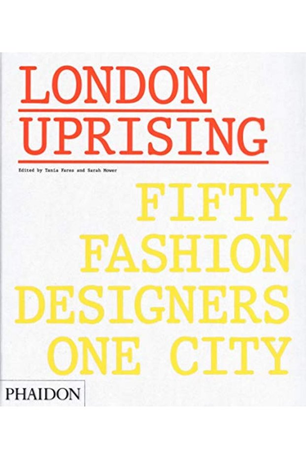 London Uprising Fifty Fashion Designers One City