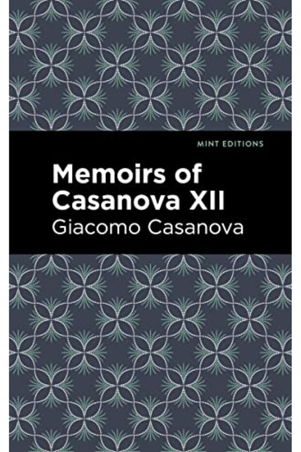 Memoirs Of Casanova Volume Xii