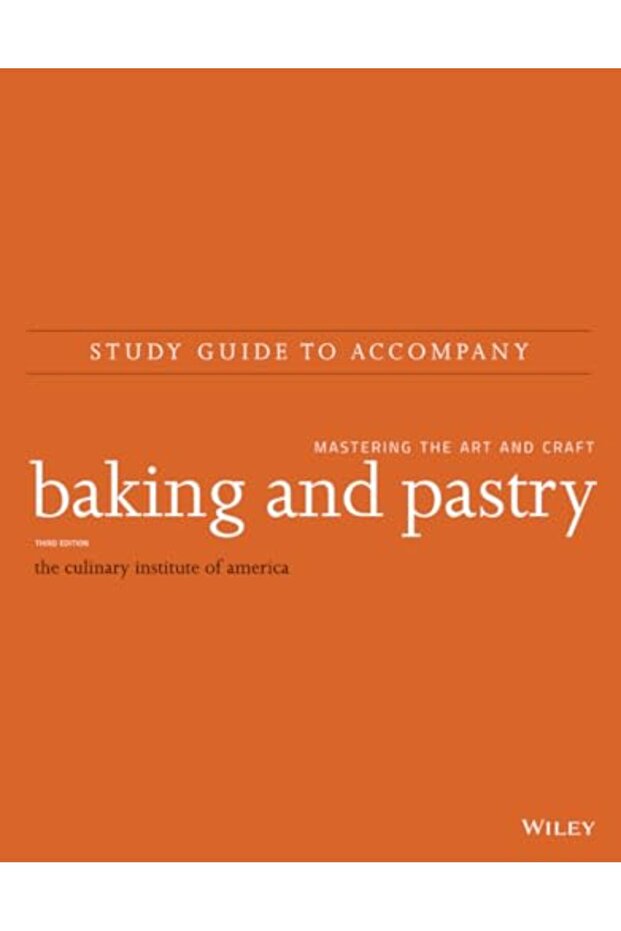 Study Guide To Accompany Baking And Pastry Mastering The Art And Craft