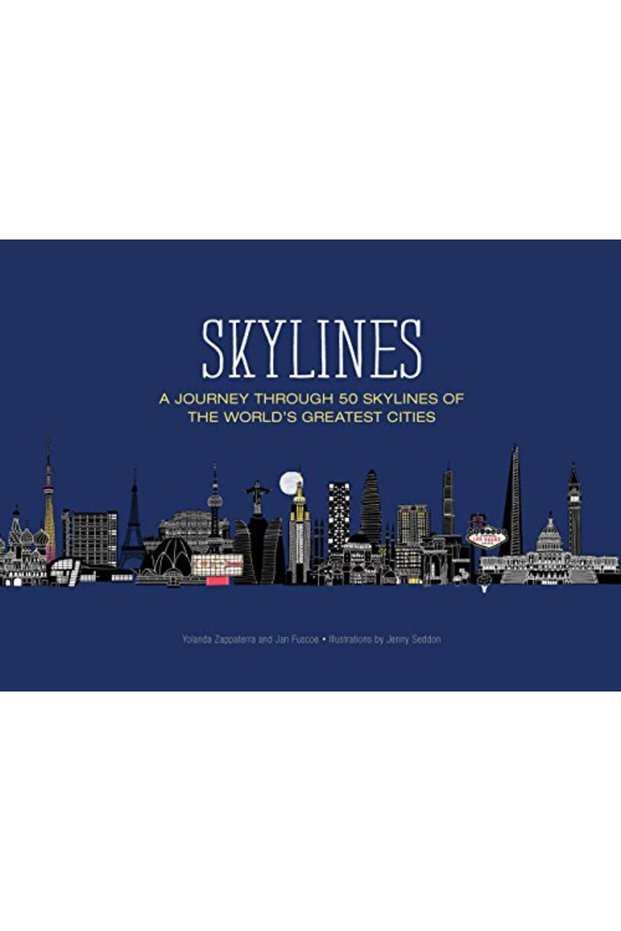 Skylines A Journey Through 50 Skylines Of The Worlds Greatest Cities