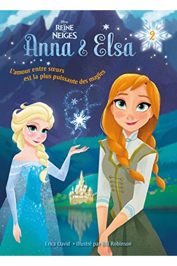 La Reine Des Neiges Anna Et Elsa Tome 2 Souvenirs De Magie