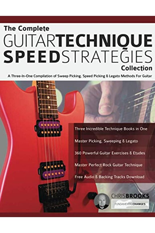 The Complete Guitar Technique Speed Strategies Collection A Threeinone Compilation Of Sweep Picki - 1