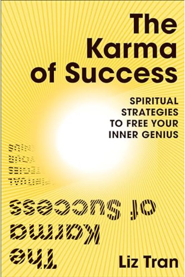 The Karma Of Success Spiritual Strategies To Free Your Inner Genius