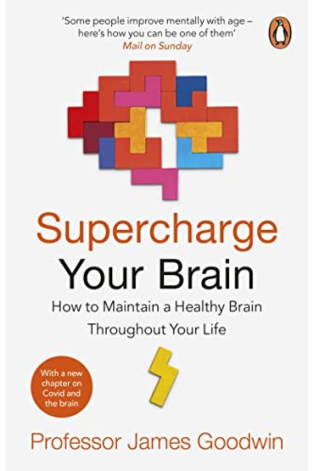 Supercharge Your Brain How To Maintain A Healthy Brain Throughout Your Life