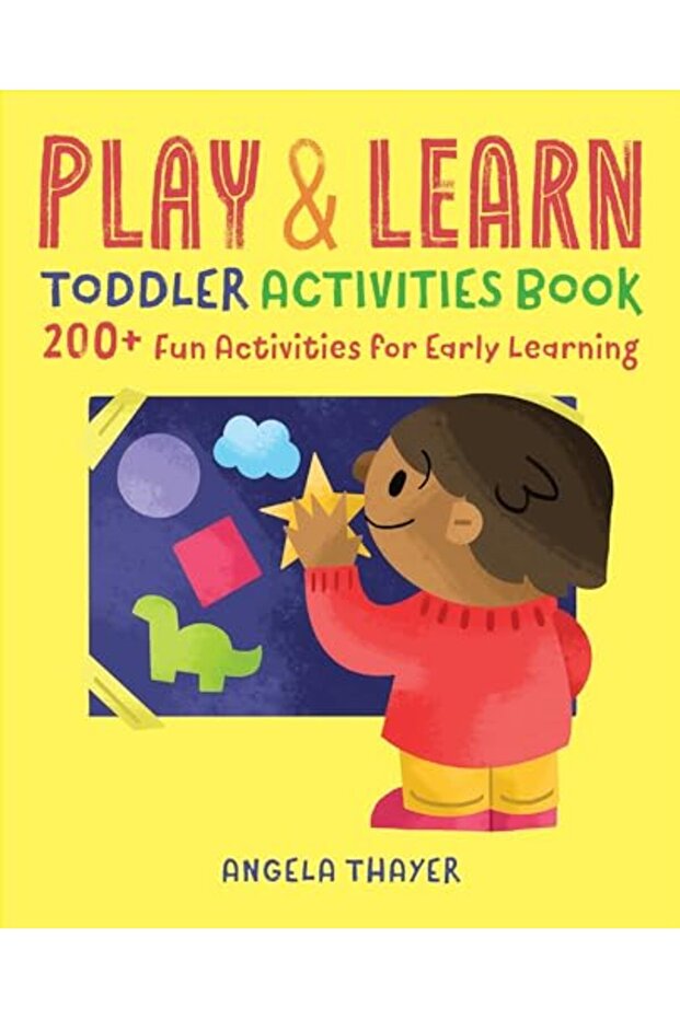 Play & Learn Toddler Activities Book 200 Fun Activities For Early Learning