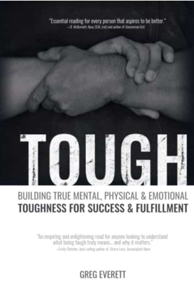Tough Building True Mental Physical And Emotional Toughness For Success And Fulfillment