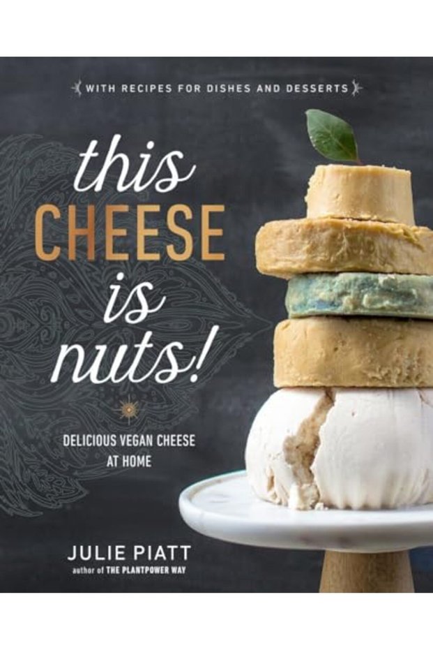 This Cheese Is Nuts Delicious Vegan Cheese Recipes And Dishes To Cook At Home