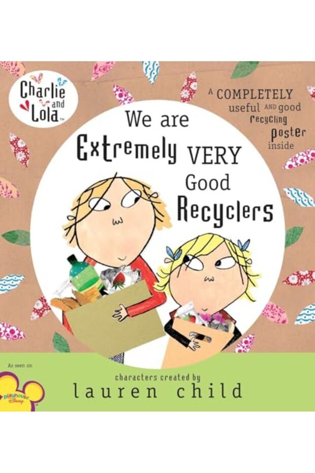 Charlie And Lola We Are Extremely Very Good Recyclers