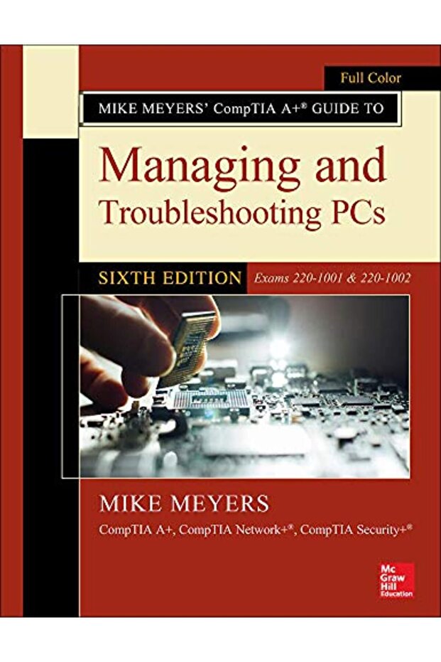 Mike Meyers Comptia A+ Guide To Managing And Troubleshooting Pcs Sixth Edition Exams 2201001 & 2
