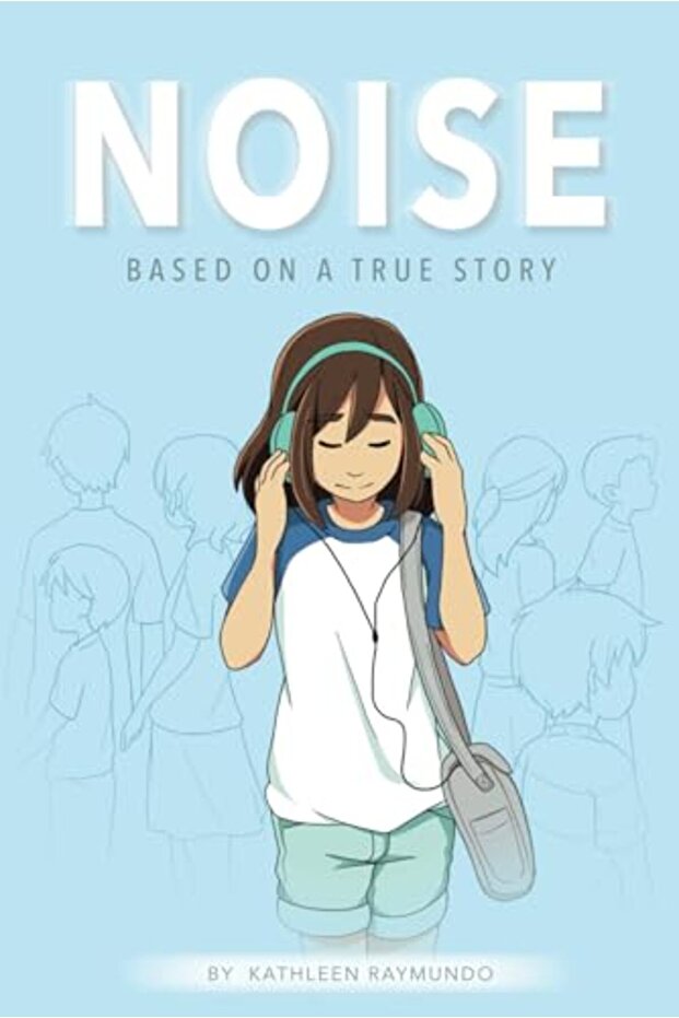 Noise A Graphic Novel Based On A True Story