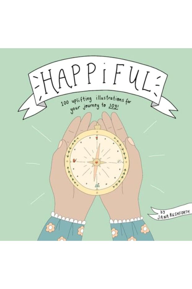 Happiful 100 Uplifting Illustrations For Your Journey To Joy
