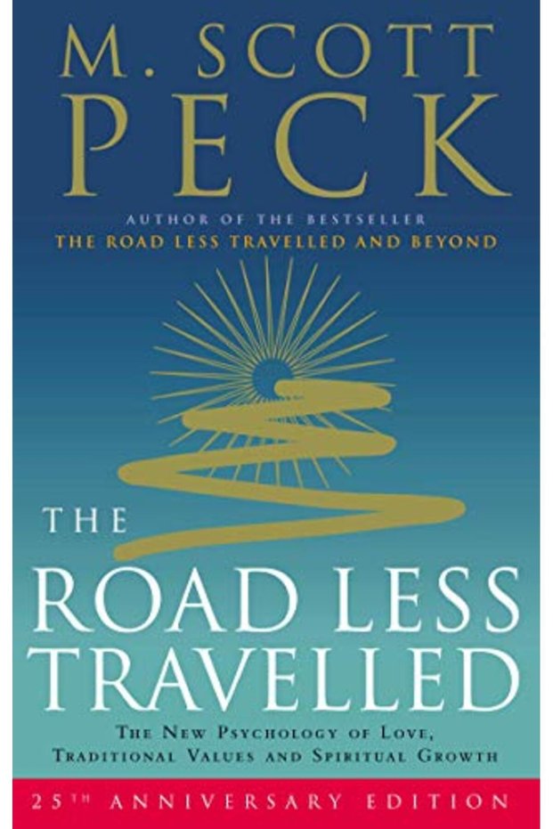 The Road Less Travelled The New Psychology Of Love Traditional Values And Spiritual Growth
