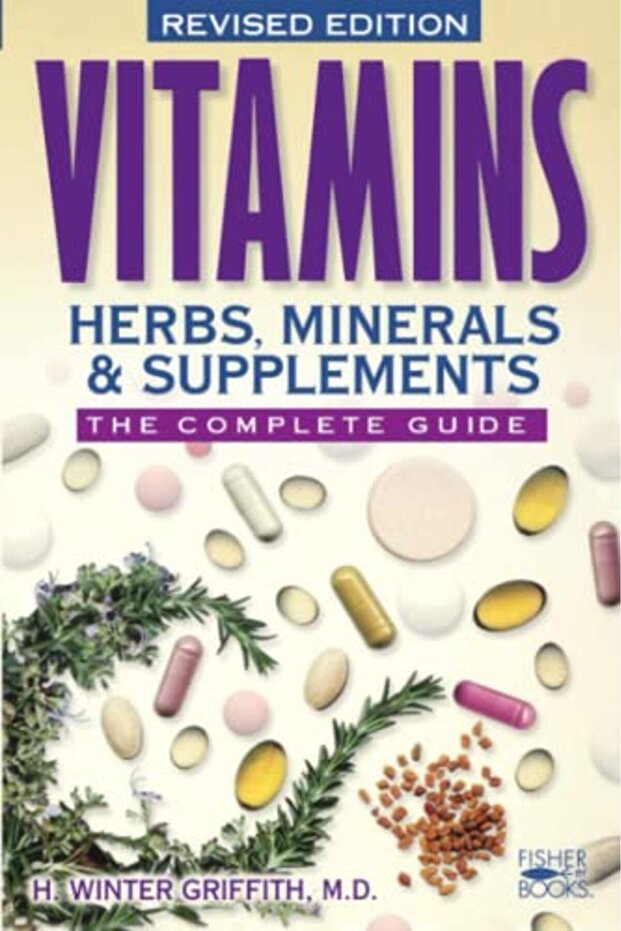 Vitamins Herbs Minerals & Supplements The Complete Guide