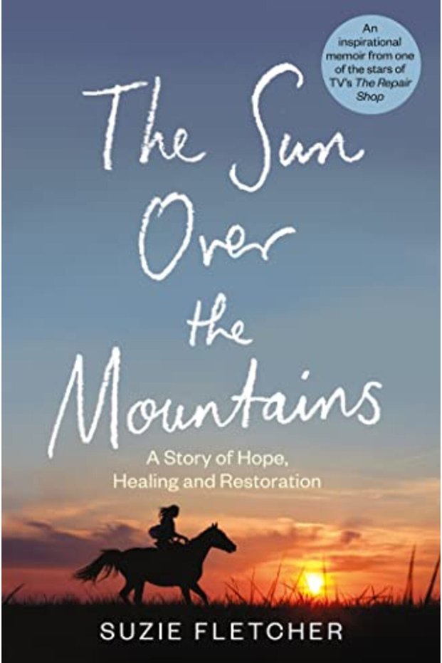 The Sun Over The Mountains A Story Of Hope Healing And Restoration