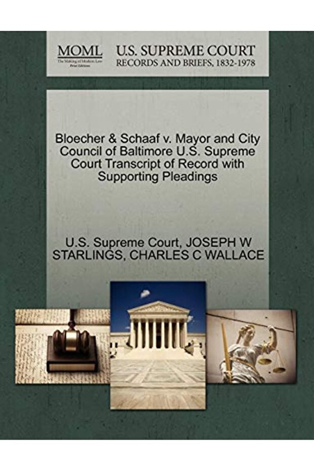 Bloecher & Schaaf V Mayor And City Council Of Baltimore Us Supreme Court Transcript Of Record Wit