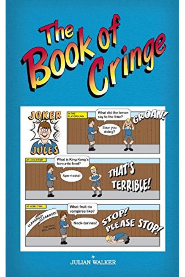 The Book Of Cringe A Collection Of Reasonably Clean But Silly Schoolboy Jokes