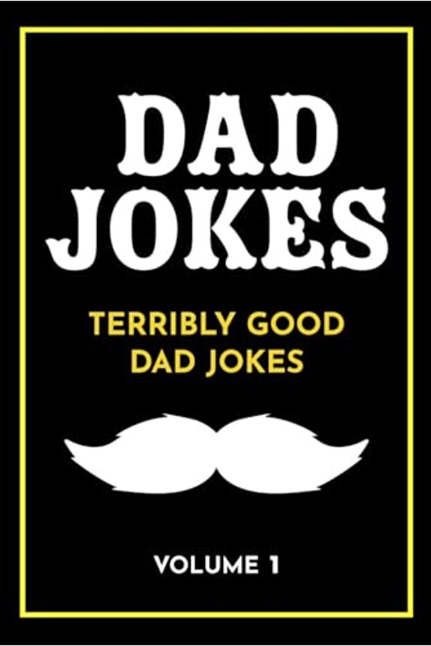 Dad Jokes Terribly Good Dad Jokes