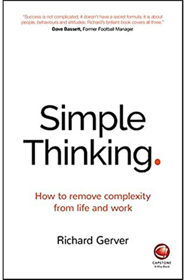 Simple Thinking How To Remove Complexity From Life And Work - 1