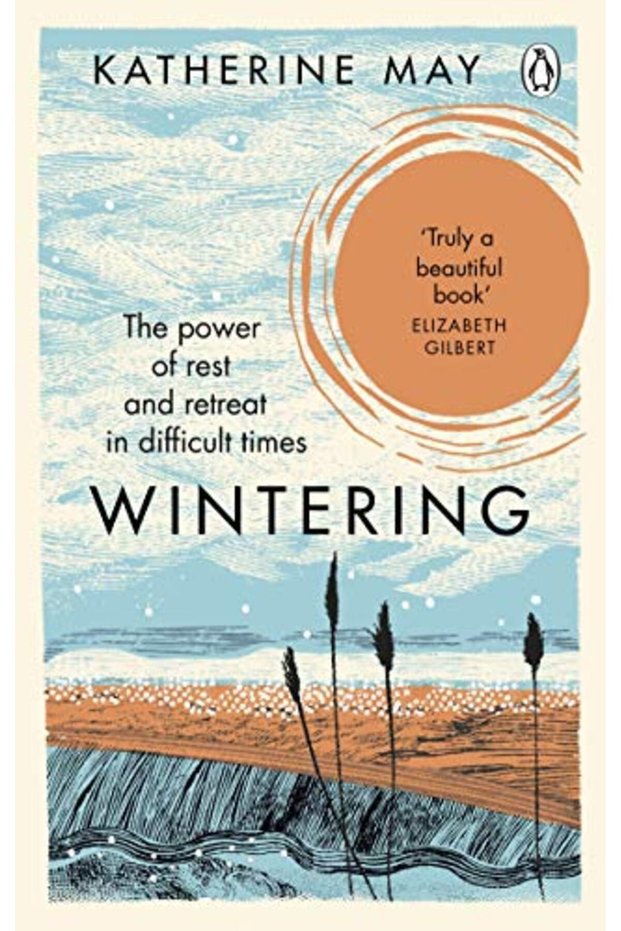 Wintering The Power Of Rest And Retreat In Difficult Times