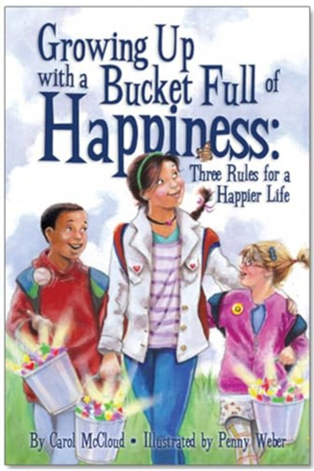 Growing Up With A Bucket Full Of Happiness Three Rules For A Happier Life