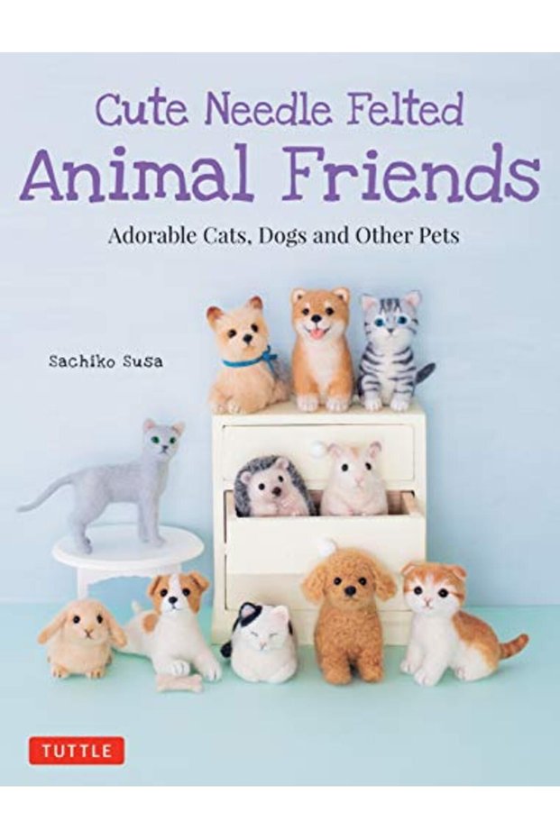 Cute Needle Felted Animal Friends Adorable Cats Dogs And Other Pets