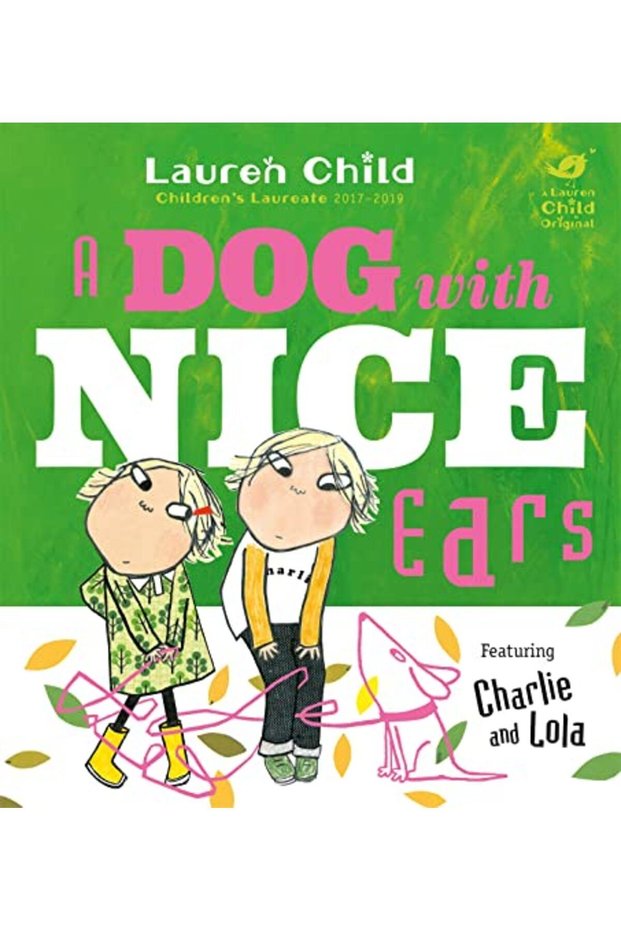 Charlie And Lola A Dog With Nice Ears