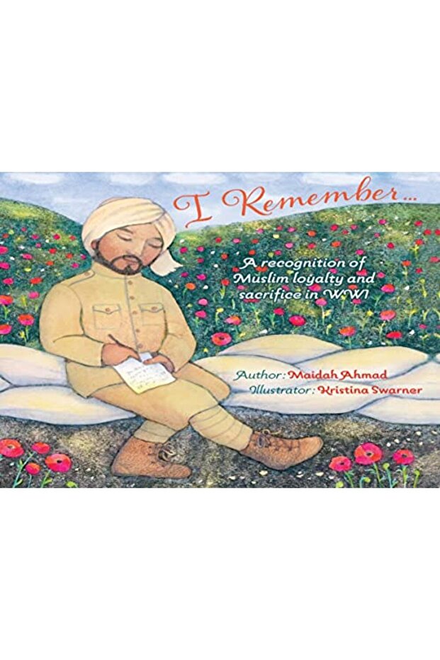 I Remember Muslim Loyalty And Sacrifice In Ww1