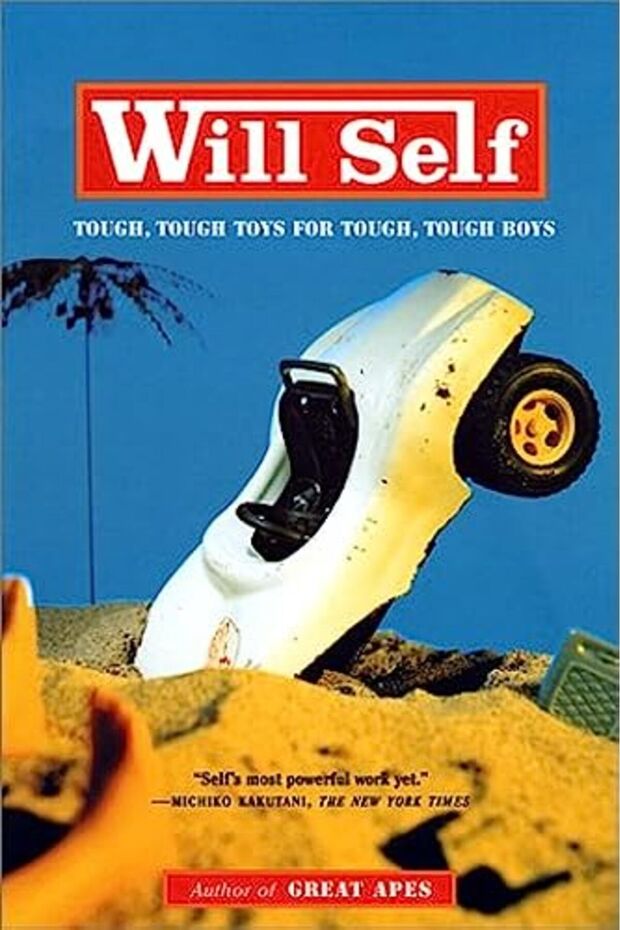 Tough Tough Toys For Tough Tough Boys Will Self