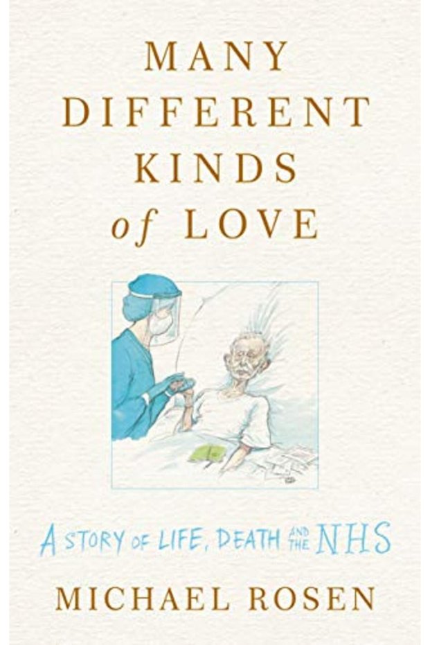 Many Different Kinds Of Love A Story Of Life Death And The Nhs