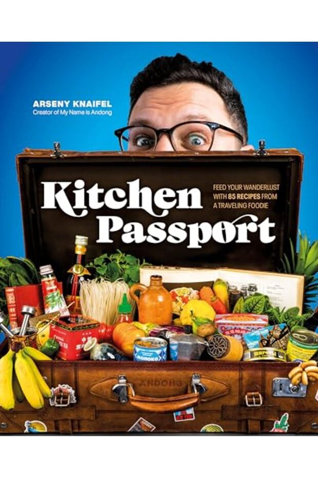 Kitchen Passport Feed Your Wanderlust With 85 Recipes From A Traveling Foodie