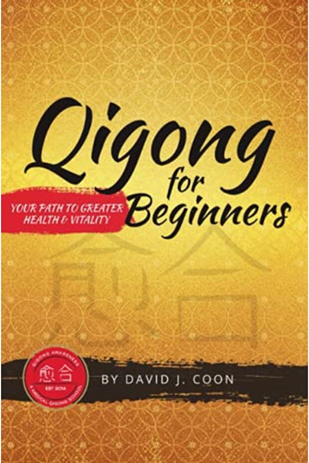 Qigong For Beginners Your Path To Greater Health & Vitality