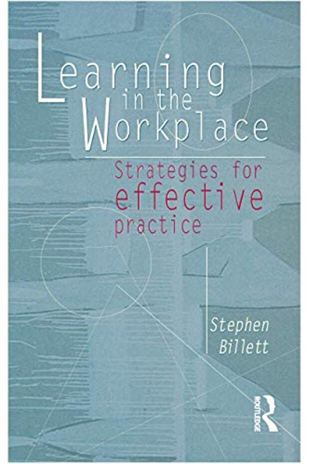 Learning In The Workplace Strategies For Effective Practice