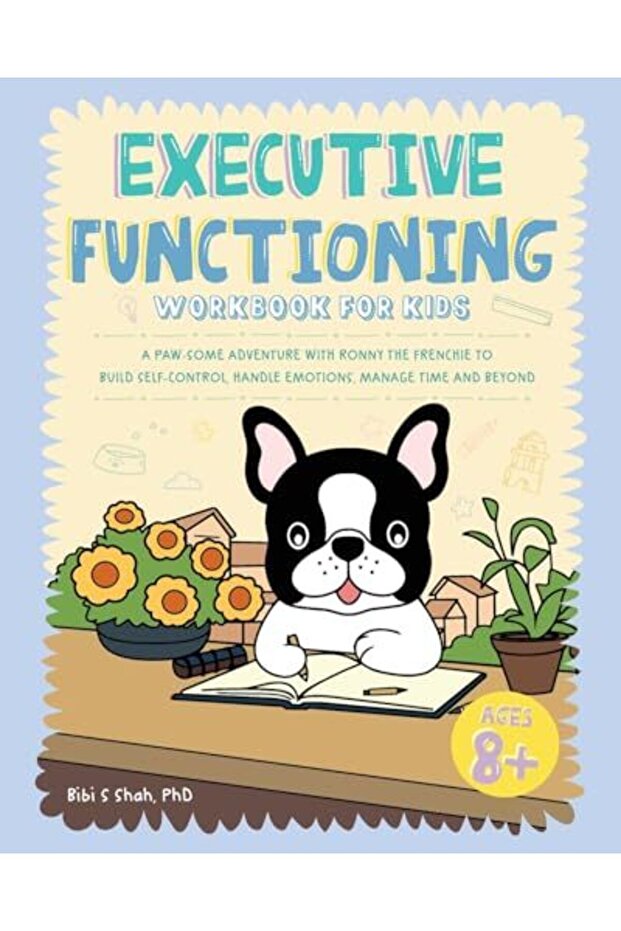 Executive Functioning Workbook For Kids A Pawsome Adventure With Ronny The Frenchie To Build Self