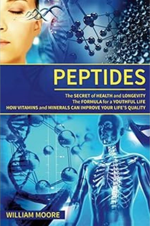 Peptides The Secret Of Health And Longevity The Formula For A Youthful Life How Vitamins And Mine